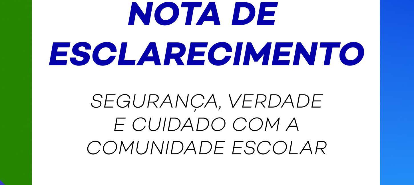 Nota Oficial – segurança, verdade e cuidado com nossa comunidade escolar