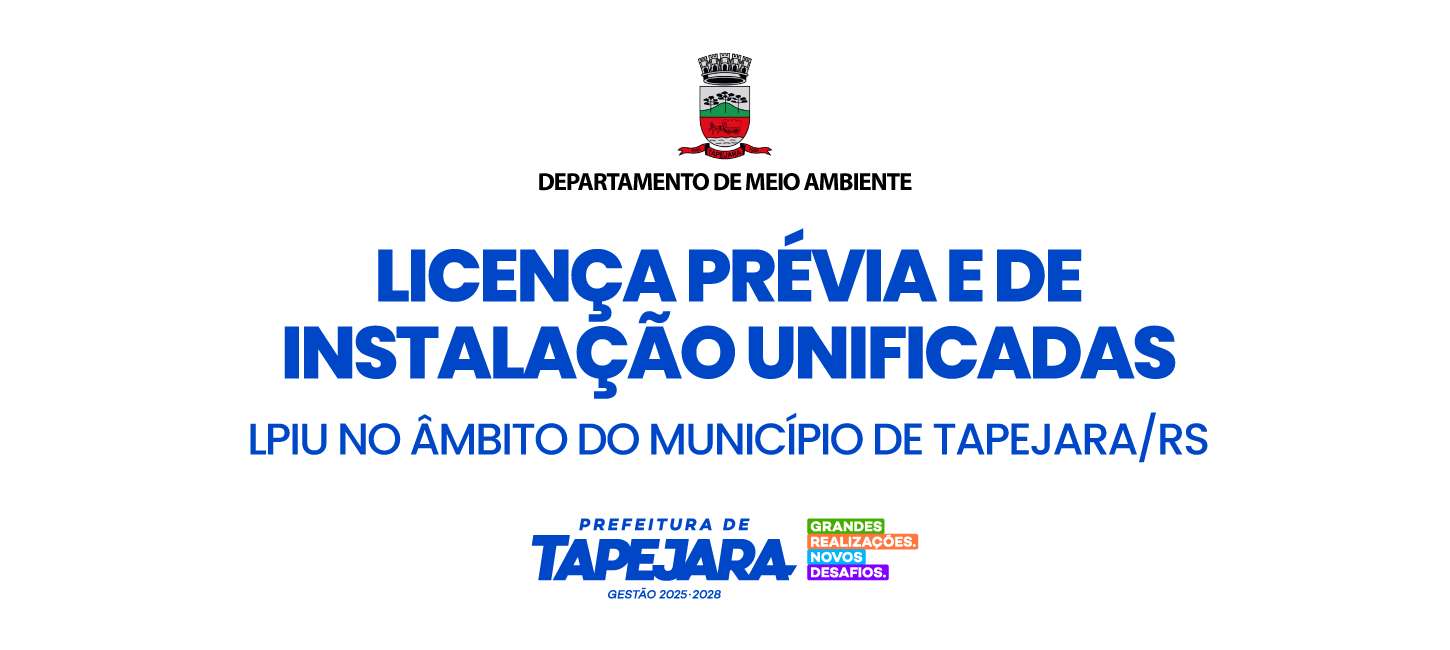Licença Prévia e de Instalação Unificadas – LPIU no âmbito do Município de Tapejara/RS